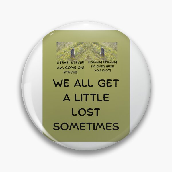 Item preview, We All Get A Little Lost Sometimes designed and sold by Romper65.