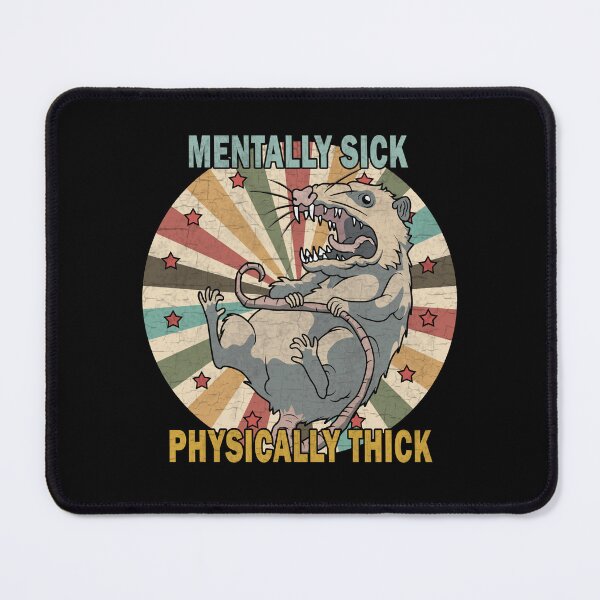 Item preview, Possum - Mentally Sick Physically Thick designed and sold by ValentinaHramov.