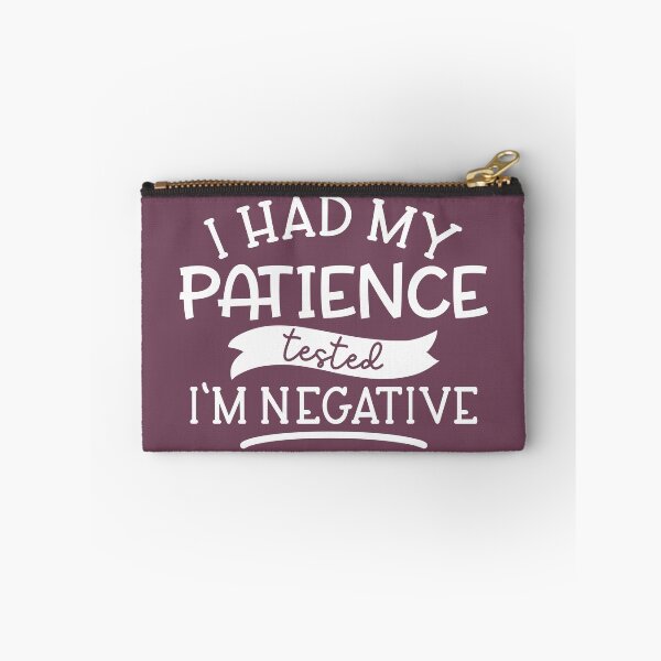 Item preview, I Had My Patience Tested I’m negative designed and sold by Zaq Elas.
