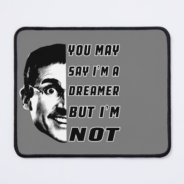 Item preview, You may say I'm a Dreamer designed and sold by michaelde4e.