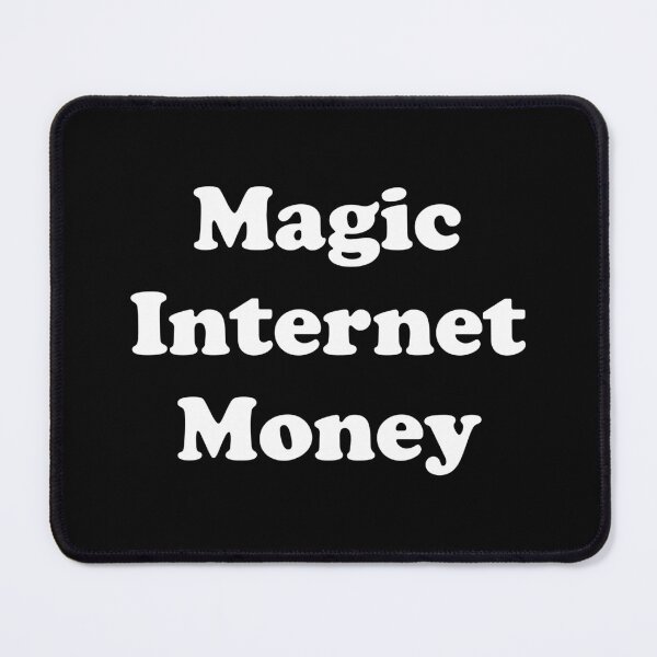 Item preview, Magic Internet Money designed and sold by heyluckyseven.