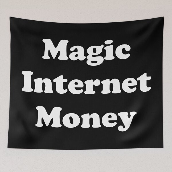 Item preview, Magic Internet Money designed and sold by heyluckyseven.