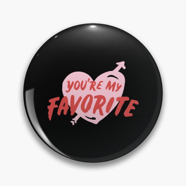 Item preview,   Valentine’s Day special you are my favorite designed and sold by Rishabhthinks.