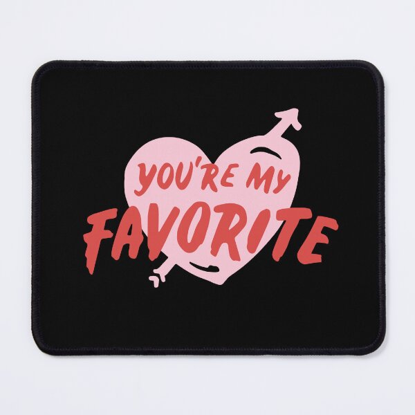 Item preview, Valentine’s Day special you are my favorite designed and sold by Rishabhthinks.