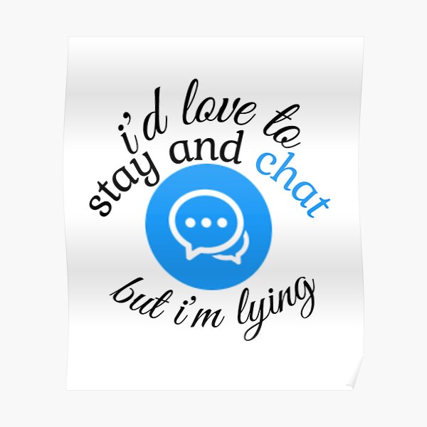 Funny Chat Posters Redbubble