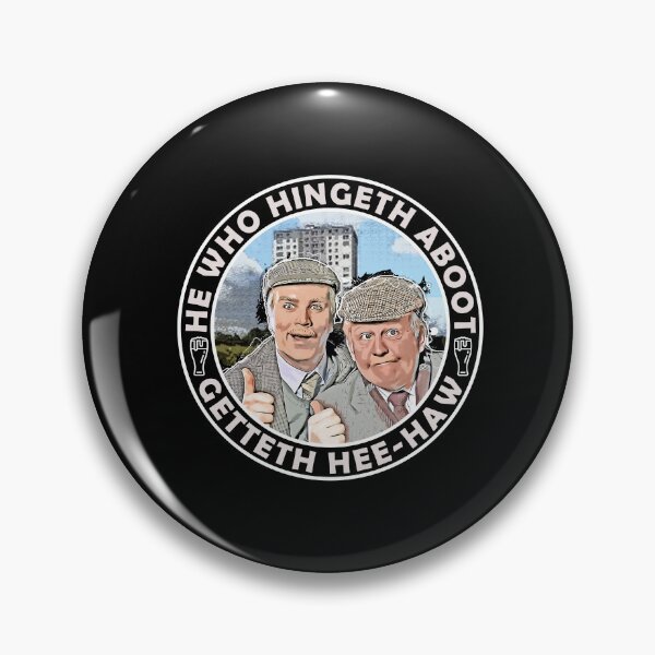 Item preview, Still Game He Who Hingeth Aboot Getteth Hee Haw designed and sold by boxoflyrics.