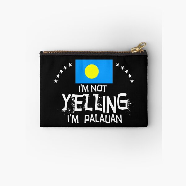 Item preview,  I'm not yelling I'm Palauan    -  Flag of the  Republic of Palau designed and sold by obedtheartist.