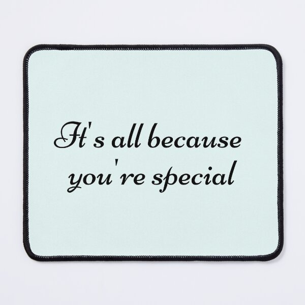Item preview, It's all because you're special - black designed and sold by TrulyRested.