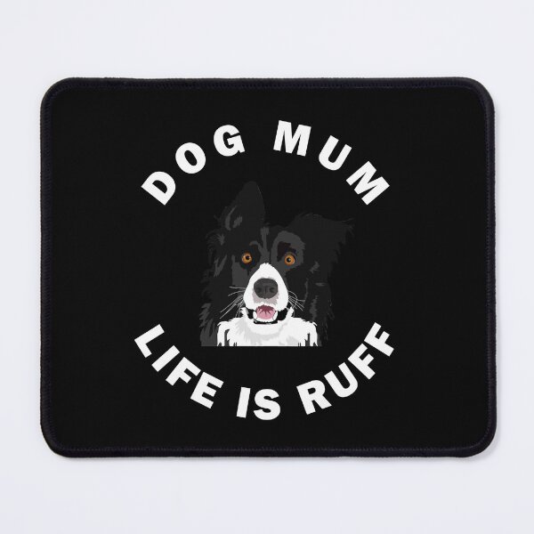 Item preview, Border Collie Dog Mum Life Is Ruff designed and sold by apuppyfeed.