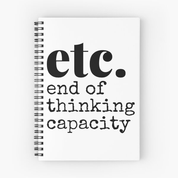 Item preview, ETC End Of Thinking Capacity Funny Cute Quote designed and sold by hanyj732.