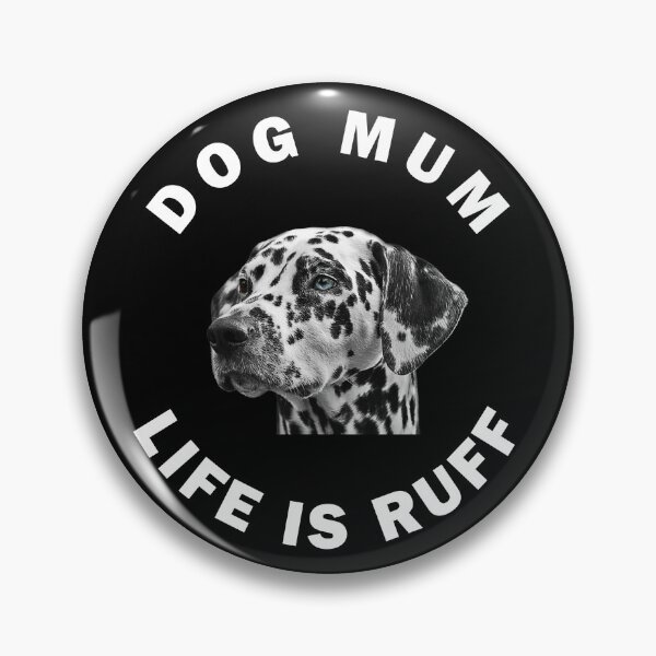Item preview, Dalmatian Dog Mum Life Is Ruff designed and sold by apuppyfeed.