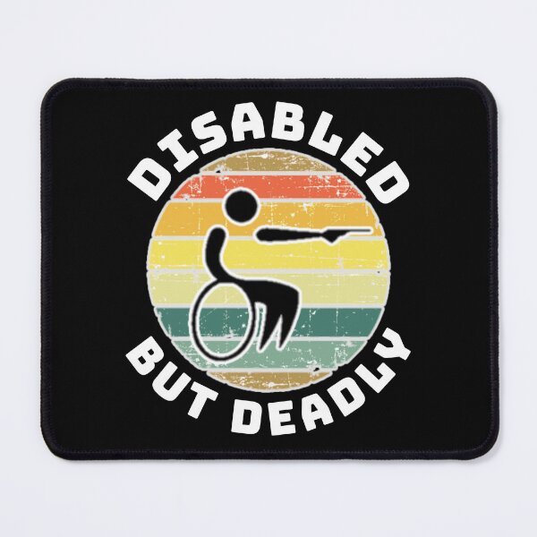 Item preview, Disabled but deadly. designed and sold by Umiska.