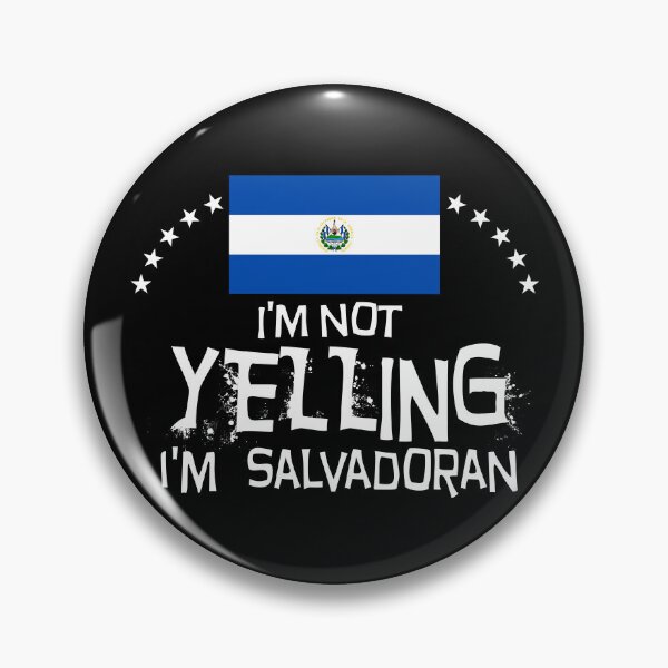 Item preview, I'm not yelling I'm Salvadorian     -  Flag of El Salvador designed and sold by obedtheartist.