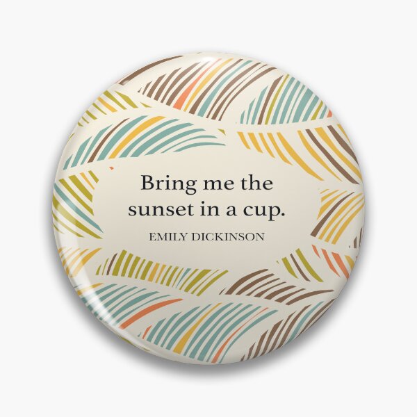 Item preview, Bring me the sunset in a cup. ― Emily Dickinson designed and sold by StudioCitrine.