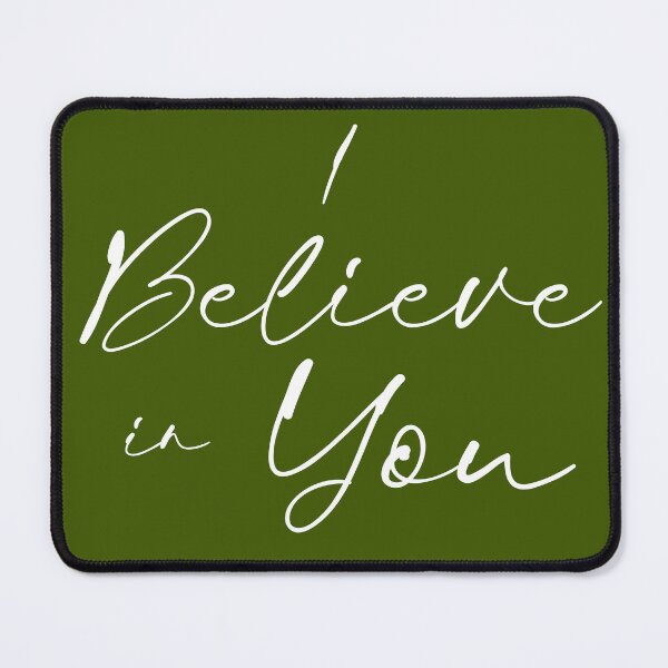 Item preview, I Believe in You designed and sold by OvertPictures.