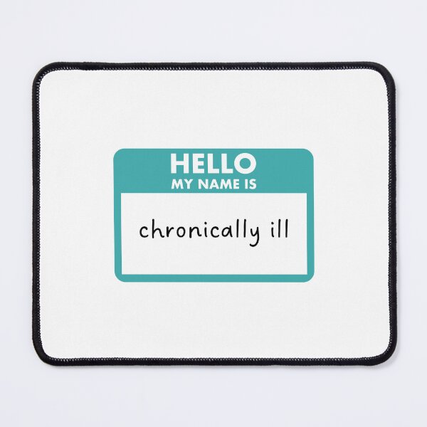Item preview, chronically ill designed and sold by kitkatship.