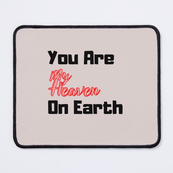 Item preview, You Are My Heaven On Earth designed and sold by maaitbahajjoub.
