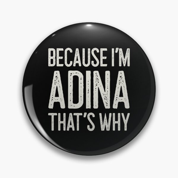 Item preview, Because I’m Adina That’s Why Funny Personalized Name designed and sold by MariosNydras.