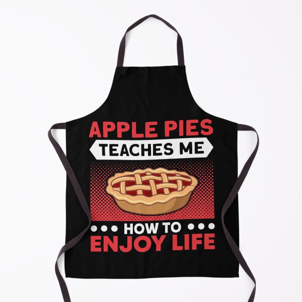 Item preview, Apple Pies Teaches Me To Enjoy Life Pie Lover Baker designed and sold by Toeffishirts.