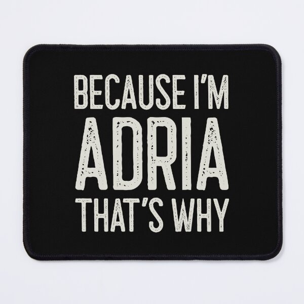 Item preview, Because I’m Adria That’s Why Funny Personalized Name designed and sold by MariosNydras.