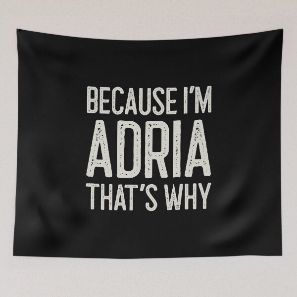 Item preview, Because I’m Adria That’s Why Funny Personalized Name designed and sold by MariosNydras.
