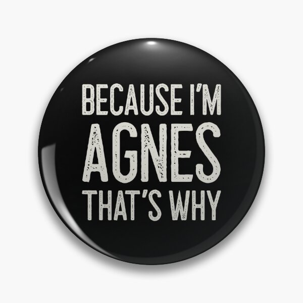 Item preview, Because I’m Agnes That’s Why Funny Personalized Name designed and sold by MariosNydras.