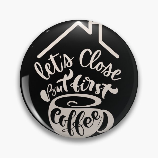 Item preview, Let's Close But First Coffee Real Estate Agent designed and sold by jrobdesignz.