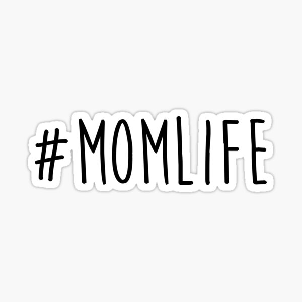 Mom life Sticker