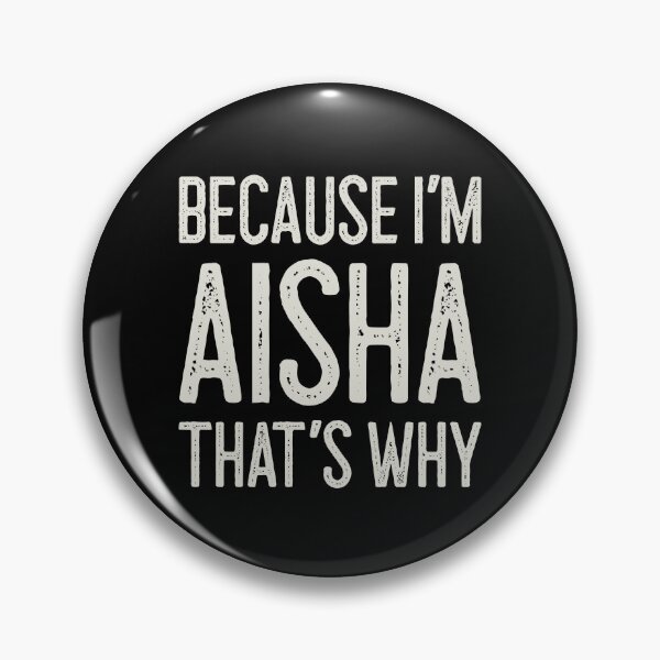 Item preview, Because I’m Aisha That’s Why Funny Personalized Name designed and sold by MariosNydras.