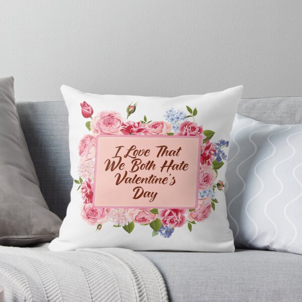 Item preview, I Love That We Both Hate Valentines Day designed and sold by Tema EL.