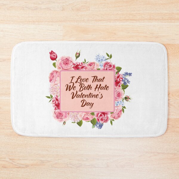 Item preview, I Love That We Both Hate Valentines Day designed and sold by Tema EL.