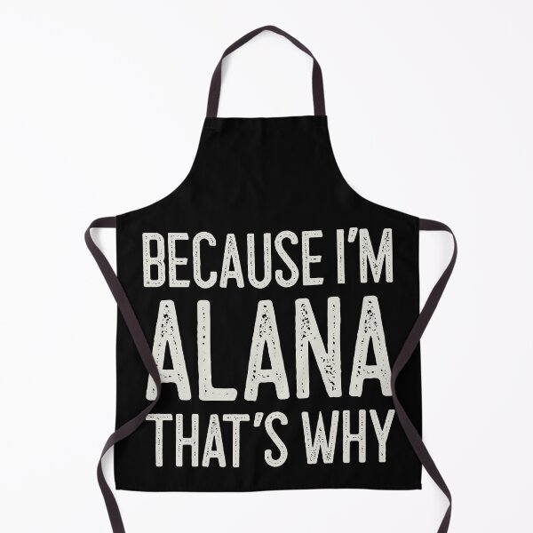 Item preview, Because I’m Alana That’s Why Funny Personalized Name designed and sold by MariosNydras.