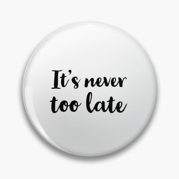Item preview, It's never too late designed and sold by Inspirationmotivation.
