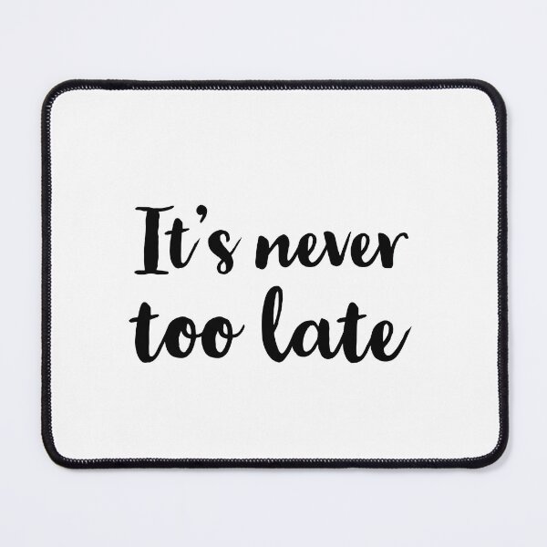 Item preview, It's never too late designed and sold by Inspirationmotivation.