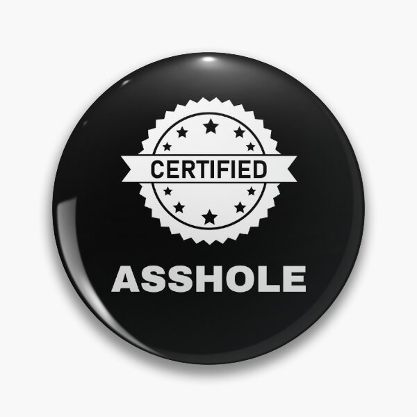 Item preview, Certified Asshole  designed and sold by The Jackalope.