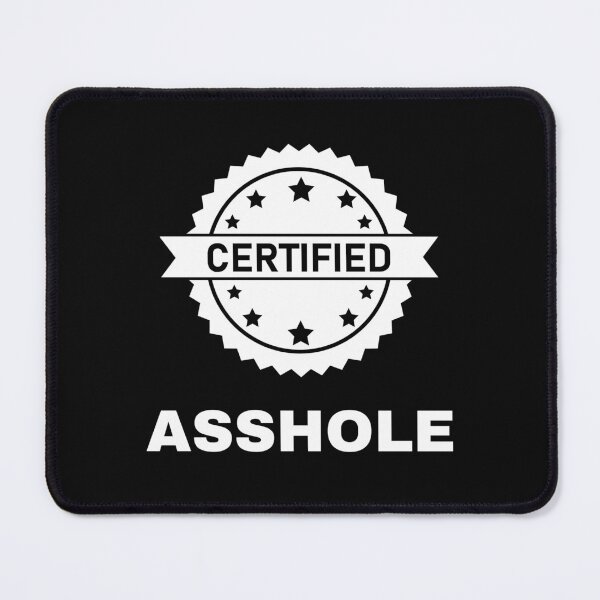 Item preview, Certified Asshole designed and sold by The Jackalope.