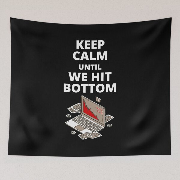 Item preview, keep calm until we hit the bottom designed and sold by Chaos-Touch.