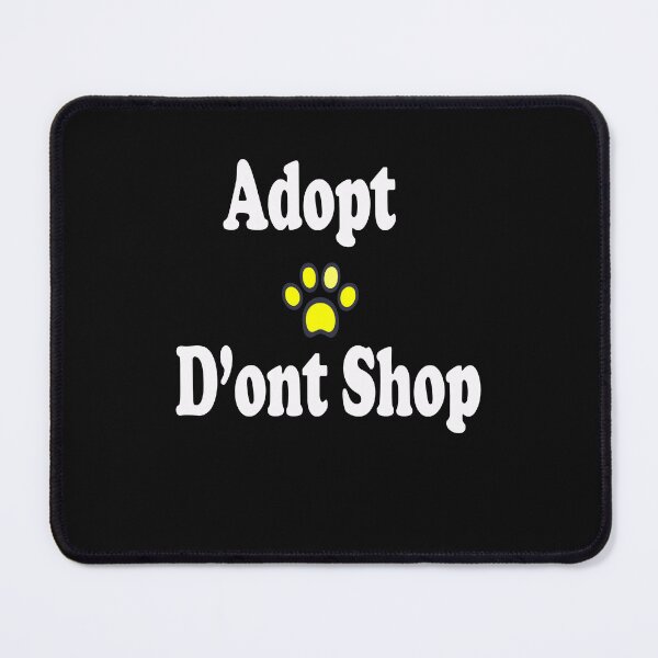 Item preview, adopt dont shop designed and sold by toufikpromo.