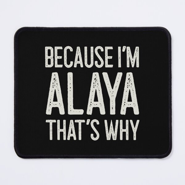 Item preview, Because I’m Alaya That’s Why Funny Personalized Name designed and sold by MariosNydras.