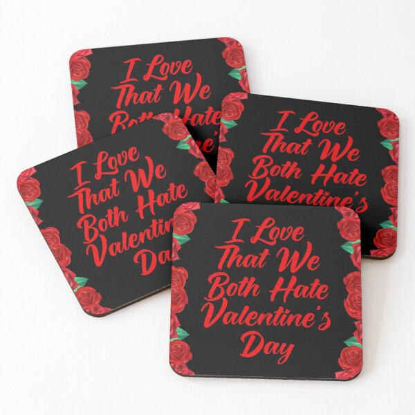 Item preview, I Love That We Both Hate Valentines Day designed and sold by Tema EL.
