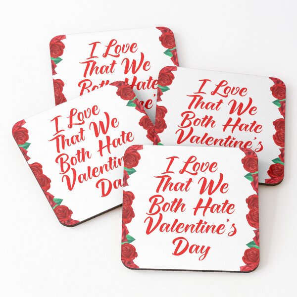 Item preview, I Love That We Both Hate Valentines Day designed and sold by Tema EL.