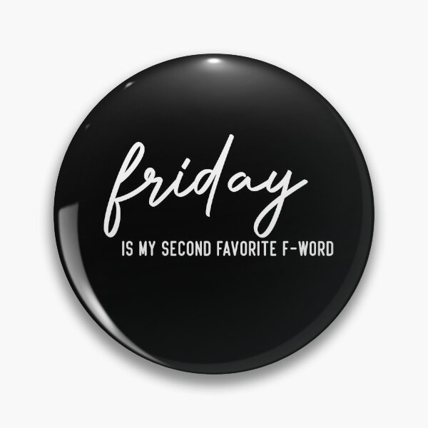 Item preview, Friday is my second favorite f-word designed and sold by Brother's Clothing.