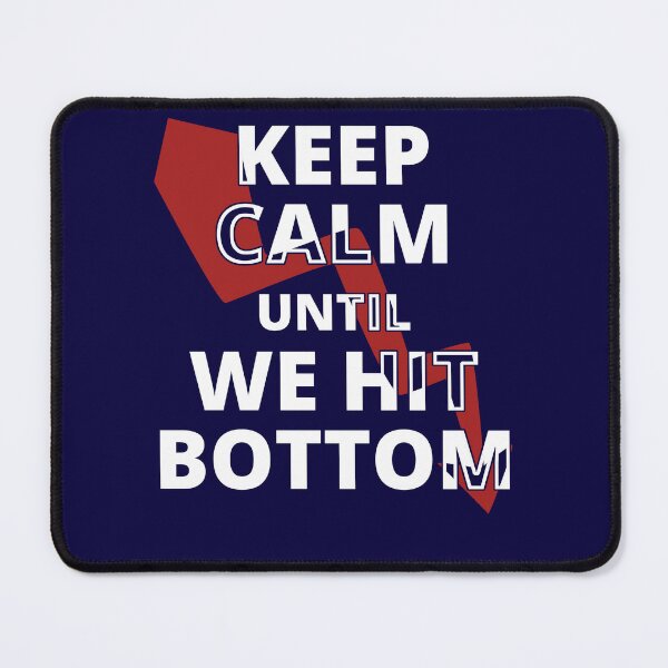 Item preview, keep calm until we hit the bottom crypto crash designed and sold by Chaos-Touch.