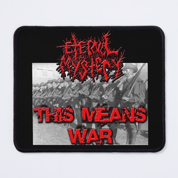 Item preview, Eternal Mystery "This Means War" designed and sold by ColeiosisRecs.