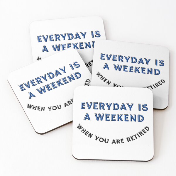 Item preview, Everyday Is A Weekend When You Are Retired designed and sold by Rulaly.