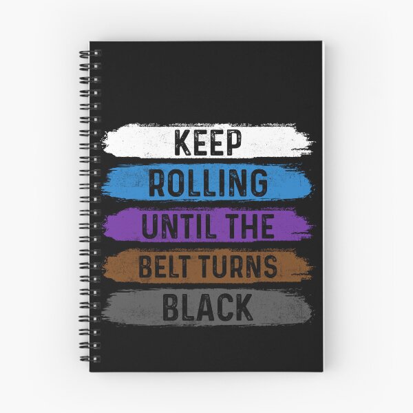 Item preview, Keep Rolling Until The Belt Turns Black Jiu Jitsu BJJ MMA  designed and sold by Artee79.