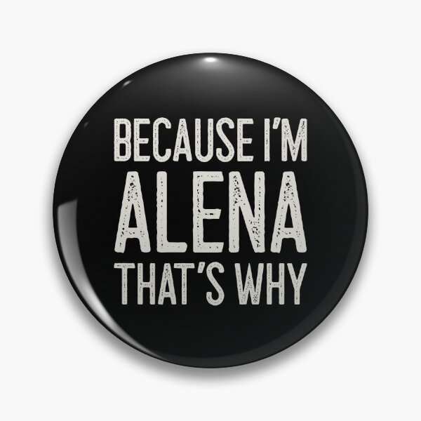 Item preview, Because I’m Alena That’s Why Funny Personalized Name designed and sold by MariosNydras.
