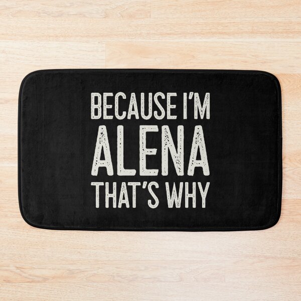 Item preview, Because I’m Alena That’s Why Funny Personalized Name designed and sold by MariosNydras.
