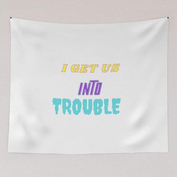 Item preview, I GET US INTO TROUBLE, Classic T-shirt  designed and sold by dirlkhiat.