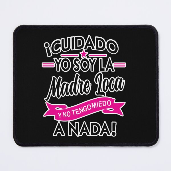 Item preview, Cuidado Yo Soy La Madre Loca y No Tengo Miedo a Nada designed and sold by Fast Print Solutions.